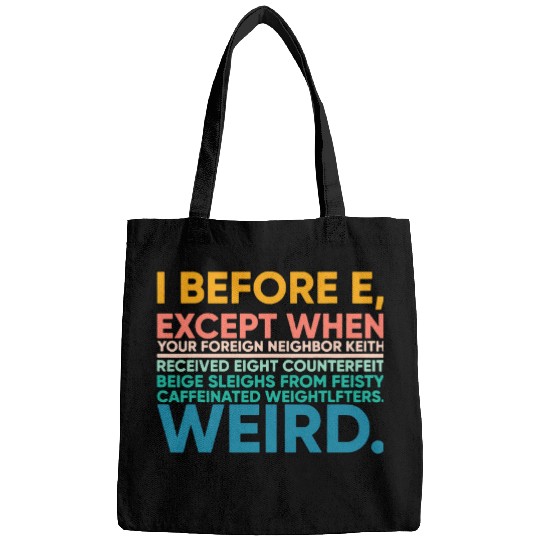 I Before E Except After C Weird Fun Grammar English Teacher Bags
