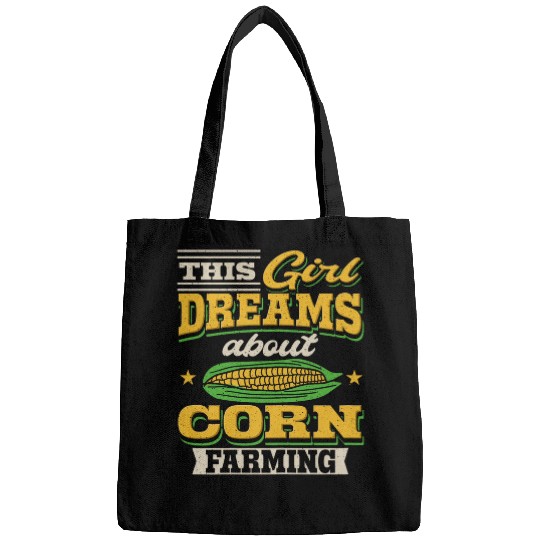 Womens This Girl Dreams About Corn Farming Maize Farm Corn Farmer Bags
