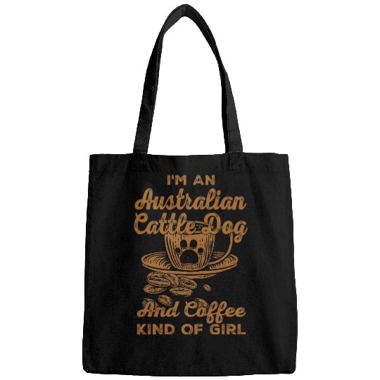 Im an Australian Cattle Dog and Coffee Kind of Girl 1 Bags