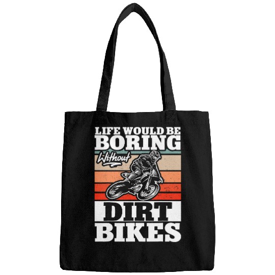Motocross Life Would Be Boring Without Dirt Bikes Vintage Bags