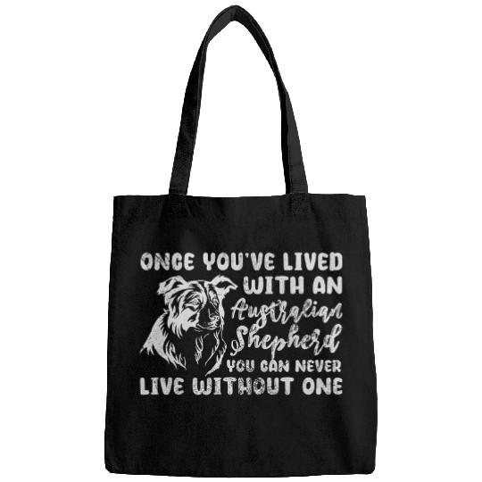 Once Youve Lived With An Australian Shepherd Aussie Grunge Bags