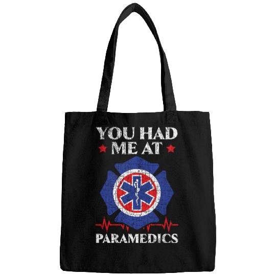 You Had Me At Paramedics EMT EMS Medic Health Care 21 Bags