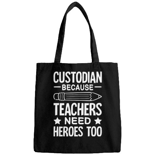 School Custodian because Teachers need Heroes Housekeeping 25 Bags