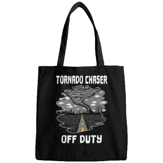 Tornado Chaser Off Duty Storm Chaser Meteorologist Hurricane Bags