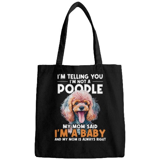 Im Telling You Im Not A Poodle Dog Trainer Pet Breeder Bags