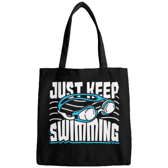 Just keep swimming Swim team survivor and fly swimmer Bags