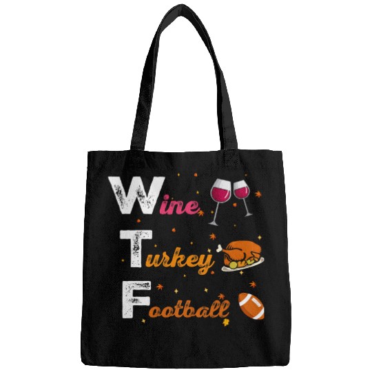 WTF Wines Turkey Football Funny Thanksgiving Rugby Autumn 21 Bags