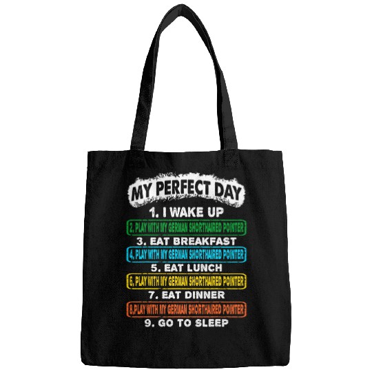 Perfect Day Wake Up Play With German Shorthaired Pointer Bags