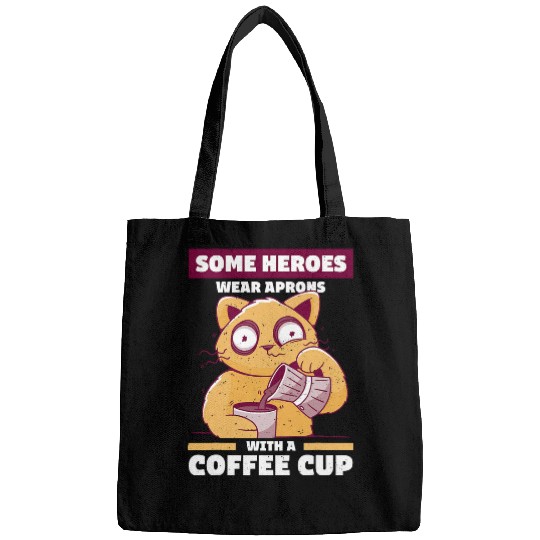 Some Heroes Wear Aprons With A Coffee Cup Cat Barista Lover Bags