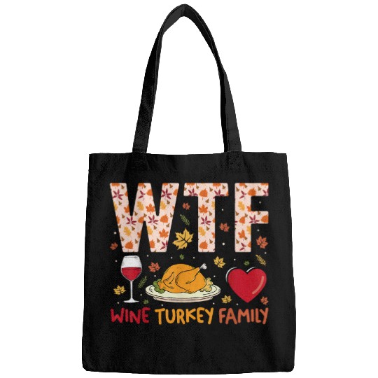 WTF Wines Turkey Family Funny Thanksgiving Turkey Day Leg Day Bags