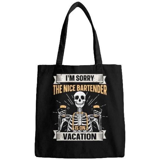 Im Sorry The Nice Bartender Is On Vacation Funny Bartender Bags