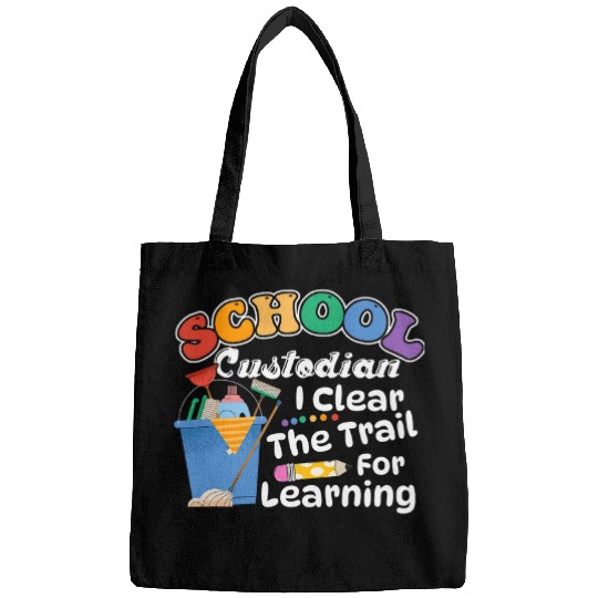 School Custodian I Clean The Trail For Learning Janitor Fun Bags
