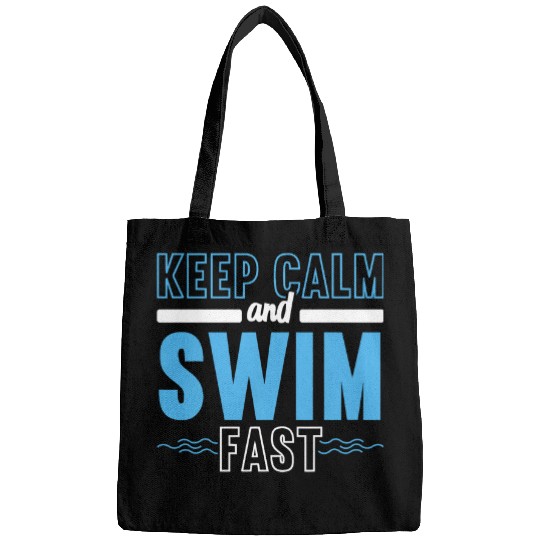 Keep Calm And Swim Fast Swimmer Swimming Lover Water Sport Bags