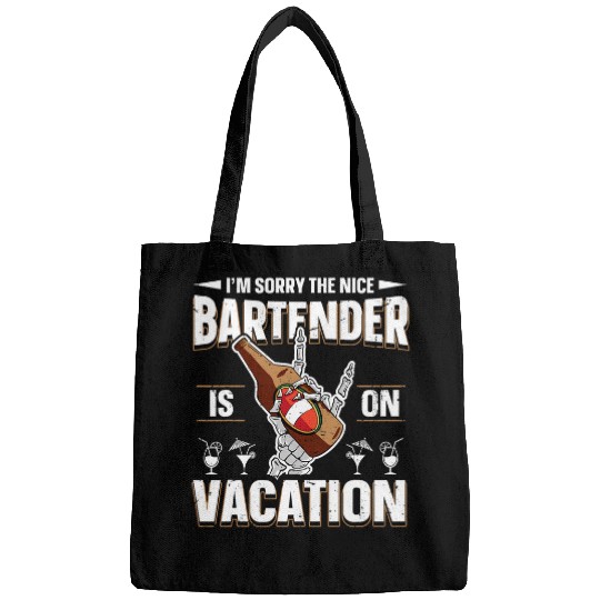 Im Sorry The Nice Bartender Is On Vacation Funny Bartender 1 Bags