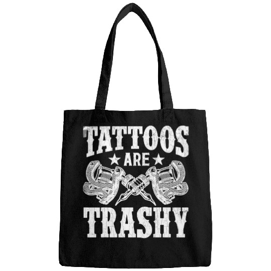 Tattoos Are Trashy Funny Tattoo Artist Lover Graphic Bags