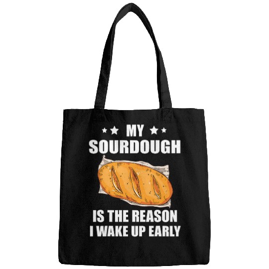 Sourdough Starter Sourdough Baker The Reason I Wake Up Bags