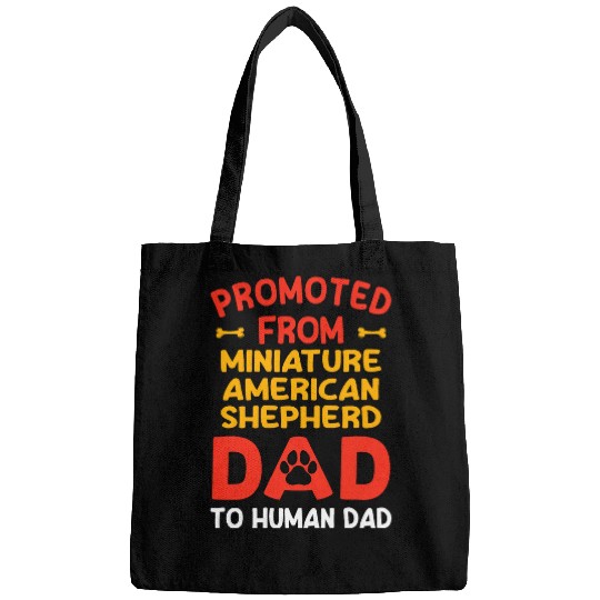 Promoted From Miniature American Shepherd Dad To Human Dad Bags