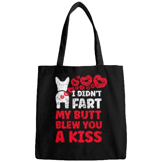 I Didnt Fart My Butt Blew You A kisss  Boston Terrier Funny Bags