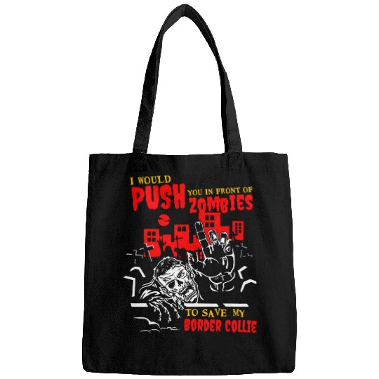 Push You in Zombies to Save Border Collie Funny Dog Lover Bags