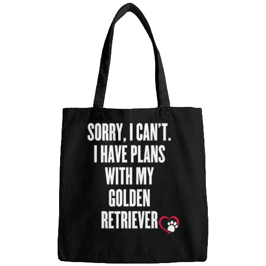 Sorry I cant I have plans with my Golden Retriever Funny Bags