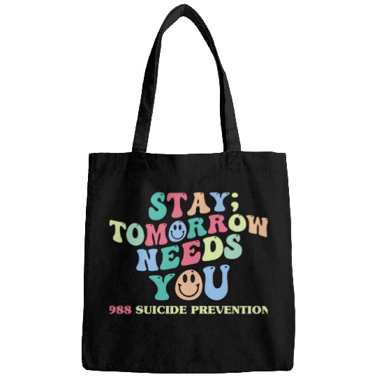 Stay Tomorrow Needs You suicides prevention lifeline Bags