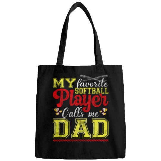 My Favorite Softball Player Calls Me Dad Softball Dad Bags