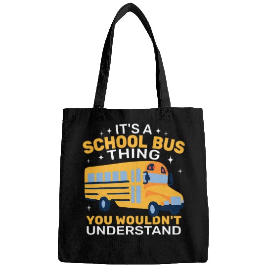 Its a School Bus Thing school bus driver cute for women Bags