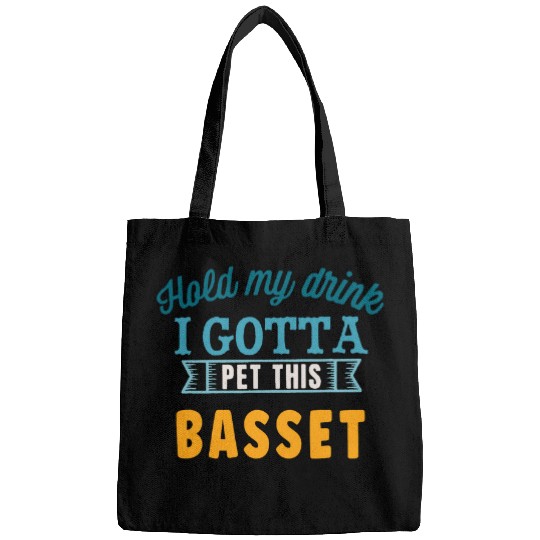hold my drink i gotta pet this basset hound Bags