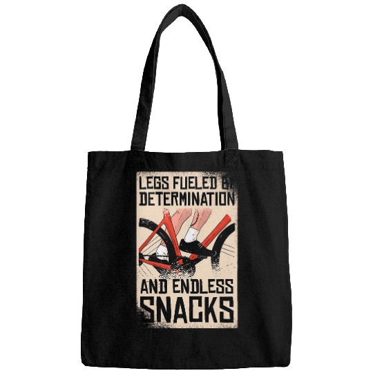 Legs Fueled By Determination And Endless Snacks Cyclist Bags