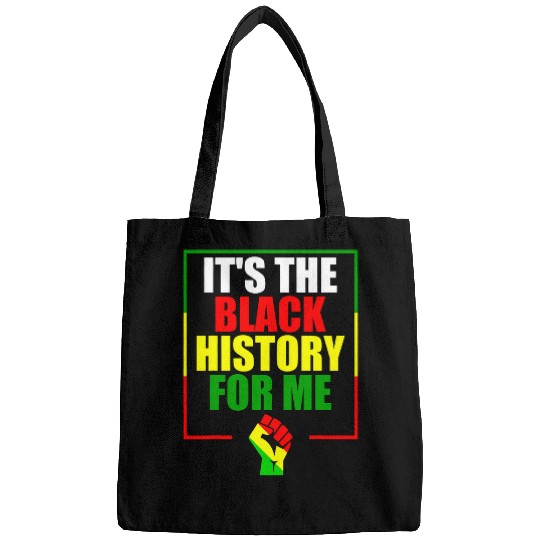 Its The Black History For Me Black History Month Bags