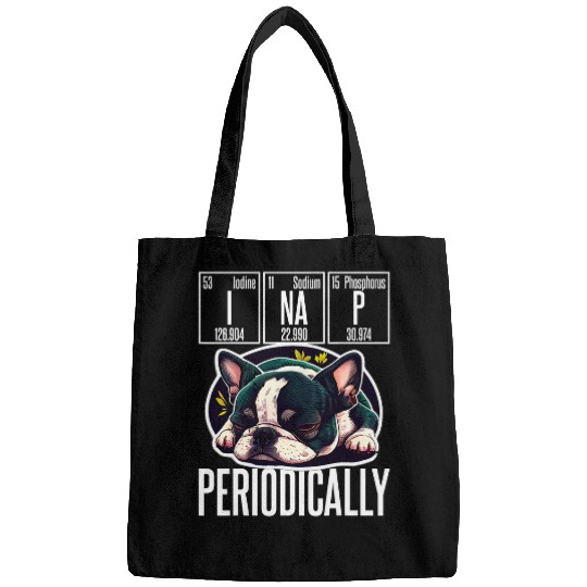 I Nap Periodically Boston Terrier Dog Lover Periodic Table Bags