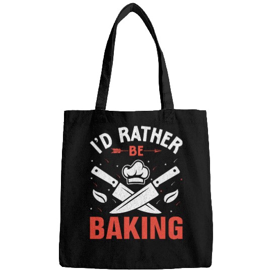 Id Rather Be Baking Baker Cooking Bake Bags