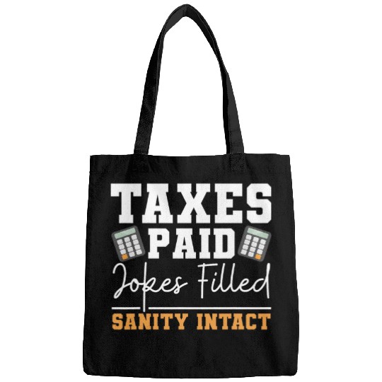 Taxes Paid Jokes Filed Sanity Intact Accountant Tax Season Bags