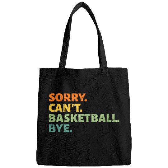 Sorry Cant Basketball Bye Kids Youth Adult Basketball Lover 1 Bags