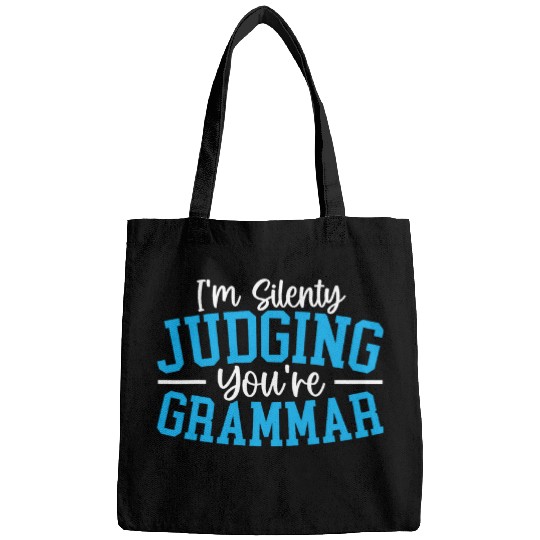 Im Silently Judging Your Grammar Police English Teacher Bags