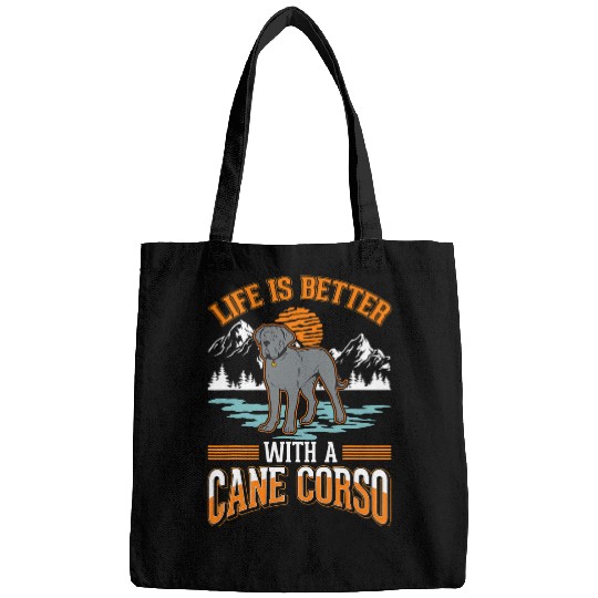 Life is better with a Cane Corso Italian Mastiff Cane Corso Bags