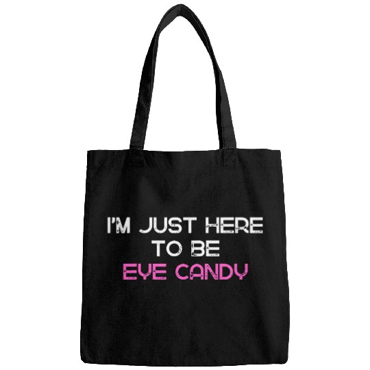 Im Just Here To Be Eye Candy Funny Gym Humor Joke Fitness 21 Bags