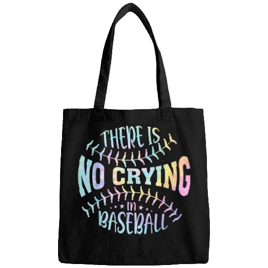 There Is No Crying In Baseball Tie Dye Bags