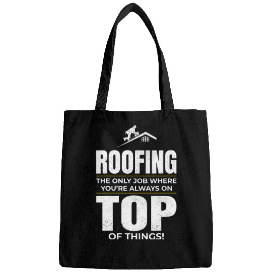 Roofer Humor Roofing Roof Mechanic On Top of Things Funny Bags