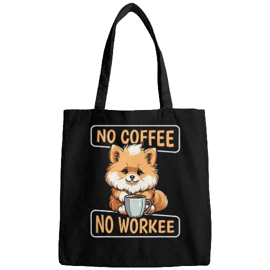 Pomeranian Dog Cafe Roaster Roasting No Coffee No Workee Bags