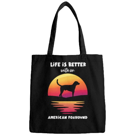 Life is Better with an American Foxhound Bags