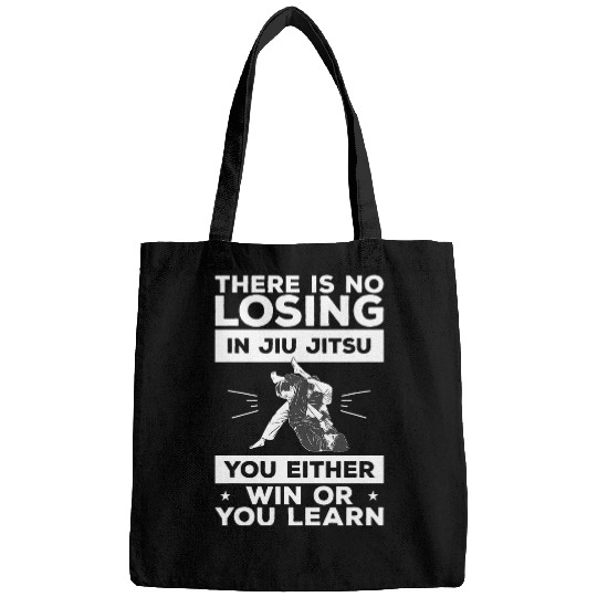 There Is No Losing In Jiu Jitsu You Either Win Or You Learn 1 Bags