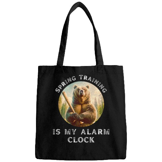 Spring Training is My Alarm Clock baseball loving bear Bags