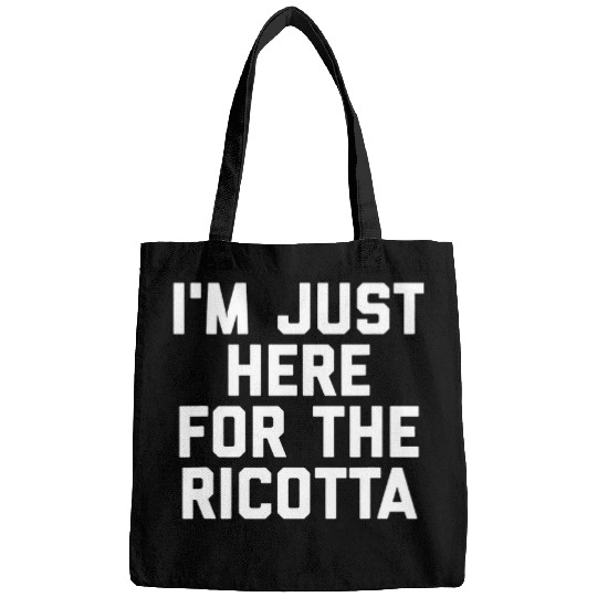 Im Just Here For The Ricotta Funny Cheese Lovers Gift Bags