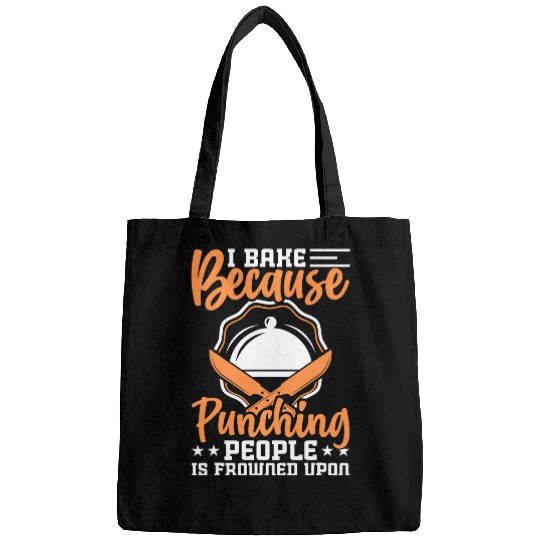 Discover I Bake Because Punching People Is Frowned Upon Funny Chef Bags