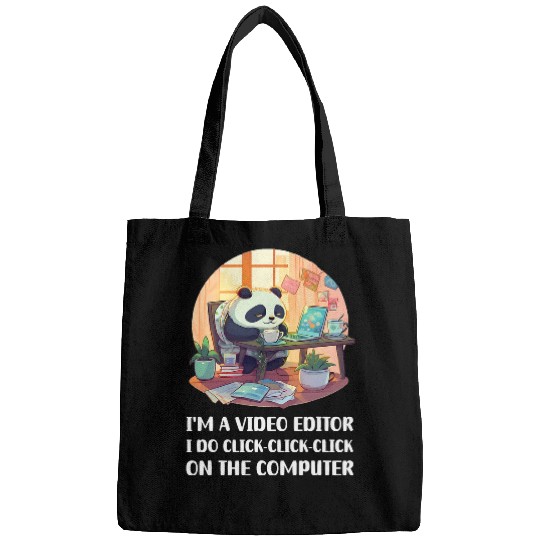 Im a Video Editor I Do ClickClickClick On The Computer Bags