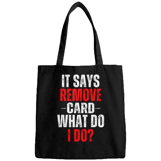 Discover It Says Remove Card What Do I Do Funny Cashier Humor Retail Bags