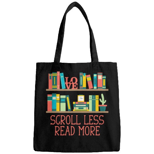 Scroll Less Read More Bookworm Reading Book Lover Literature 21 Bags