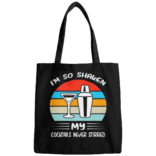 Im so shaken my cocktails never stirred 2Funny Bartender Bags