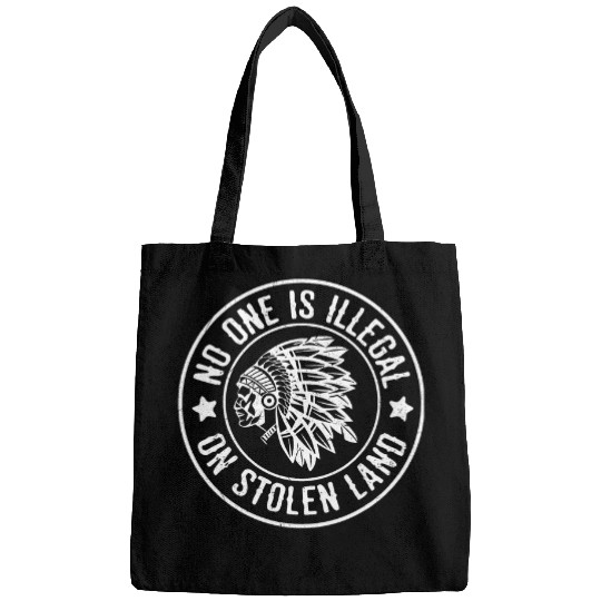 Native American Tee No One Is Illegal On Stolen Land Indian Bags